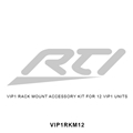 VIP1 RACK MOUNT ACCESSORY KIT FOR 12 VIP1 UNITS