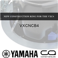 NEW CONSTRUCTION RING FOR THE VXC4