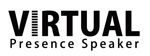 Virtual Presence Speaker